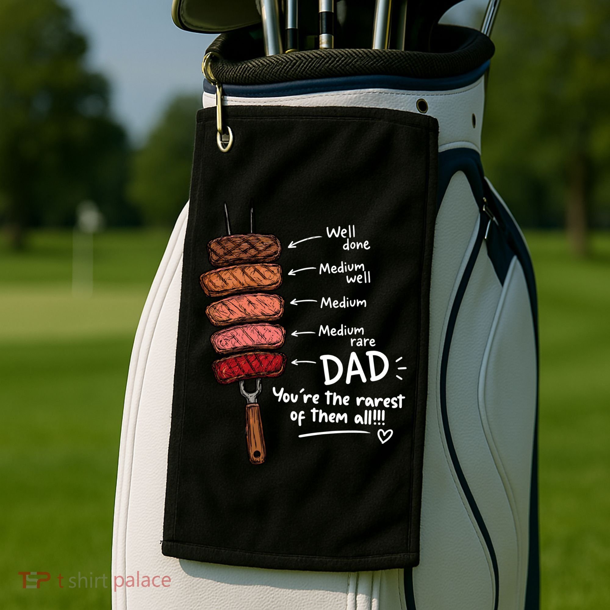 Steak Dad You're The Rarest Of Them All Golf Towel