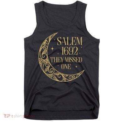 Salem Est 1692 They Missed One Tank Top