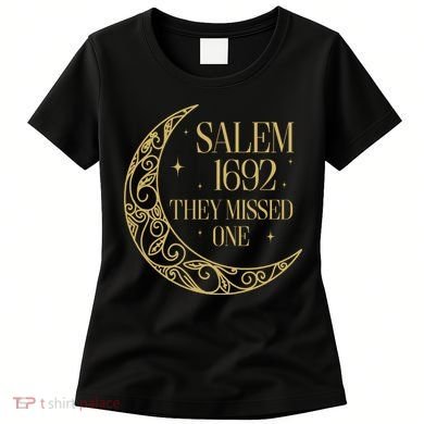 Salem Est 1692 They Missed One Women's T-Shirt