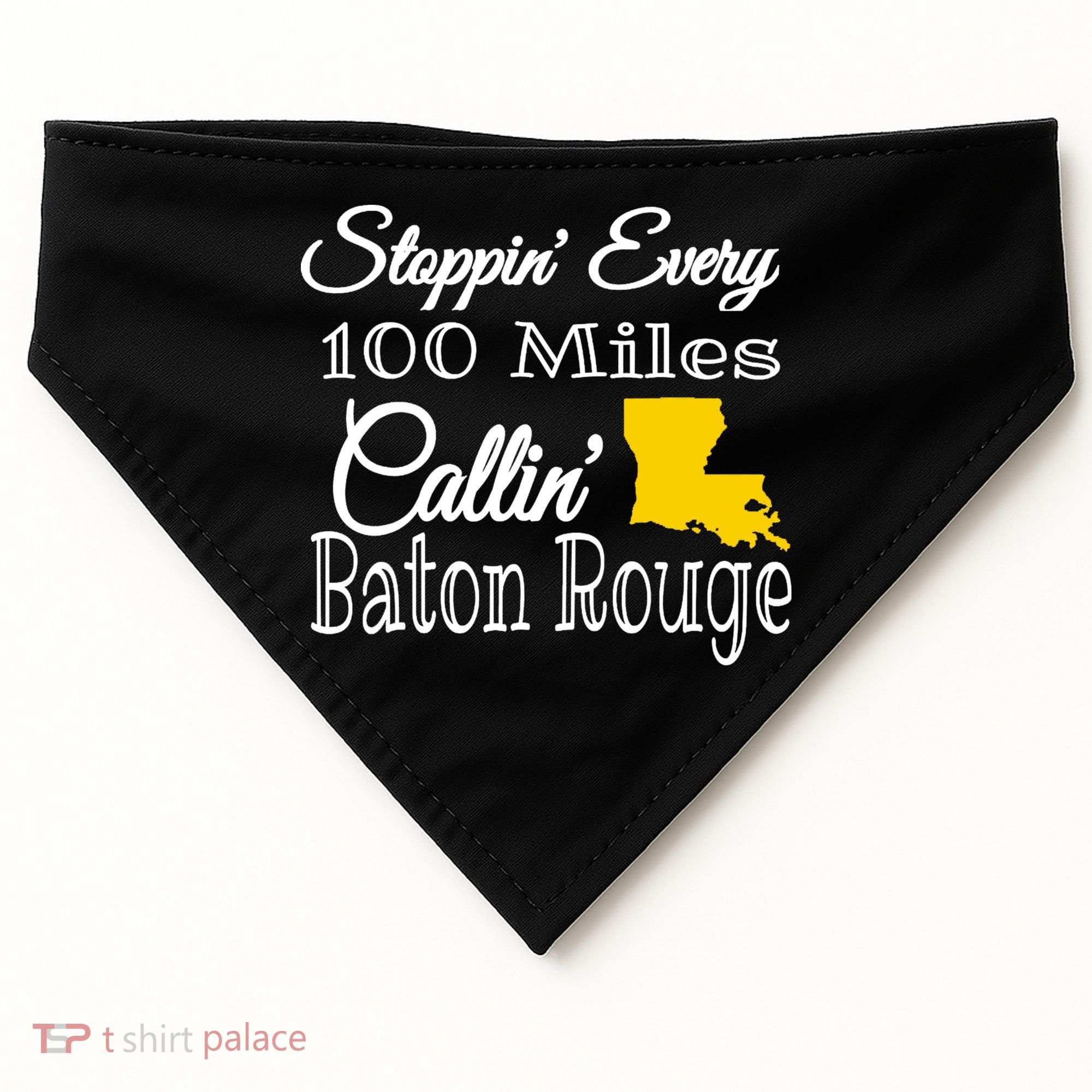 Stoppin Every 100 Miles Callin Baton Rouge USA-Made Doggie Bandana