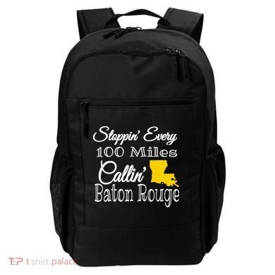 Stoppin Every 100 Miles Callin Baton Rouge Backpack