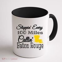 Stoppin Every 100 Miles Callin Baton Rouge Coffee Mug thumb 1