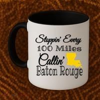 Stoppin Every 100 Miles Callin Baton Rouge Coffee Mug thumb 2