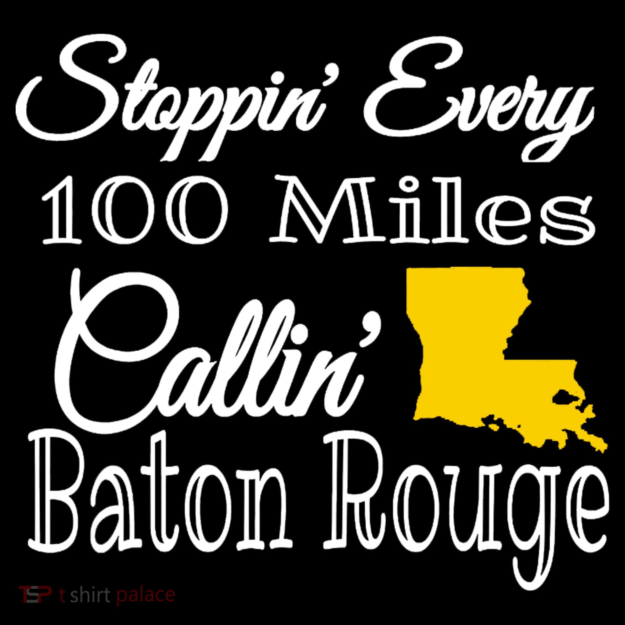 Stoppin Every 100 Miles Callin Baton Rouge Women's Hoodie