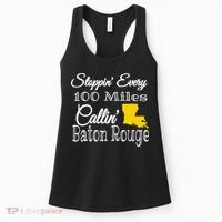 Stoppin Every 100 Miles Callin Baton Rouge Women's Tank Top thumb 0