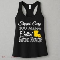 Stoppin Every 100 Miles Callin Baton Rouge Women's Tank Top thumb 3