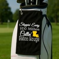 Stoppin Every 100 Miles Callin Baton Rouge Golf Towel thumb 2