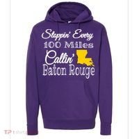 Stoppin Every 100 Miles Callin Baton Rouge Hoodie thumb 0