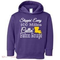 Stoppin Every 100 Miles Callin Baton Rouge Toddler Hoodie thumb 0