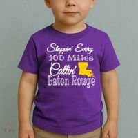Stoppin Every 100 Miles Callin Baton Rouge Toddler T-Shirt thumb 2
