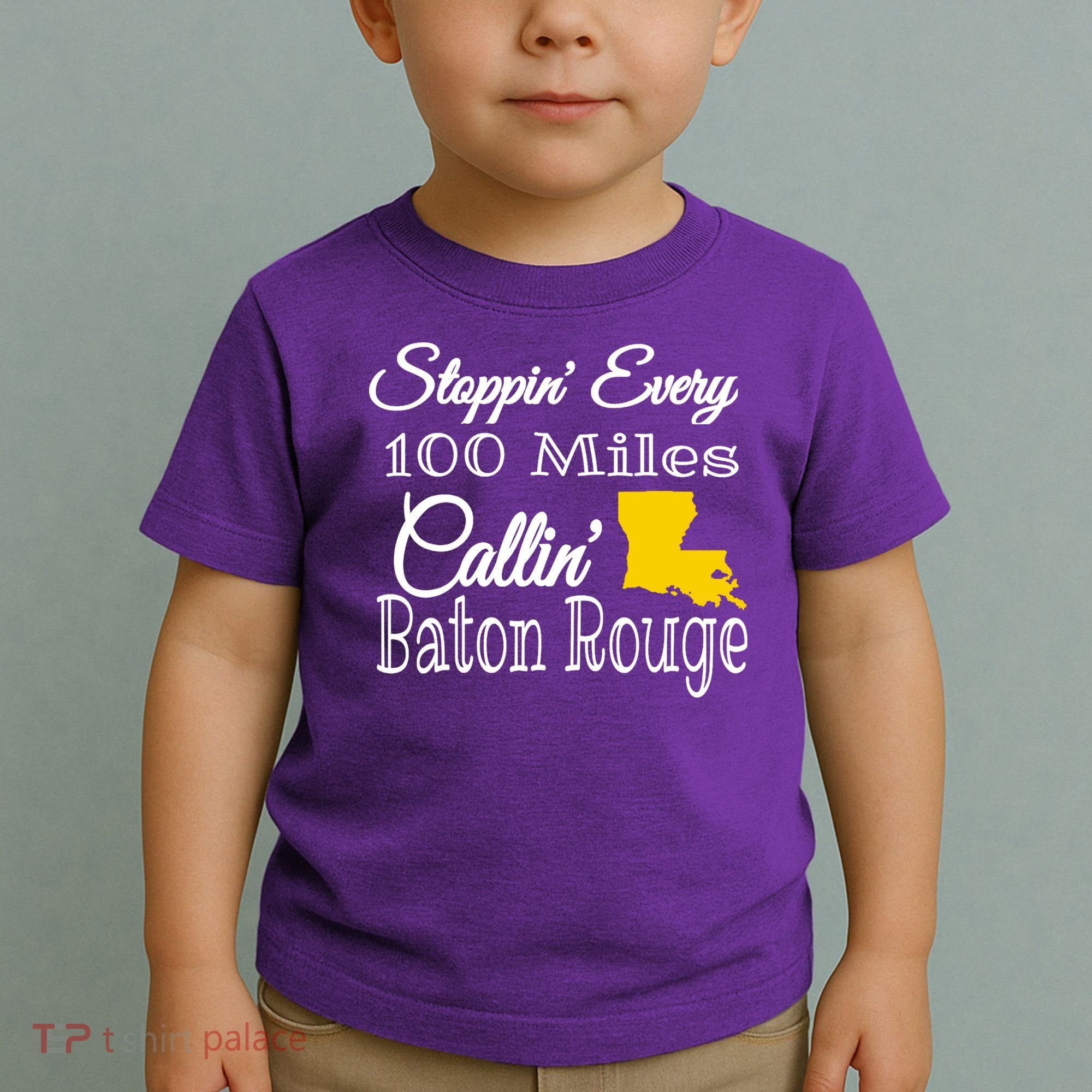 Stoppin Every 100 Miles Callin Baton Rouge Toddler T-Shirt