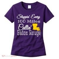 Stoppin Every 100 Miles Callin Baton Rouge Women's T-Shirt thumb 0