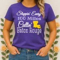 Stoppin Every 100 Miles Callin Baton Rouge Women's T-Shirt thumb 2