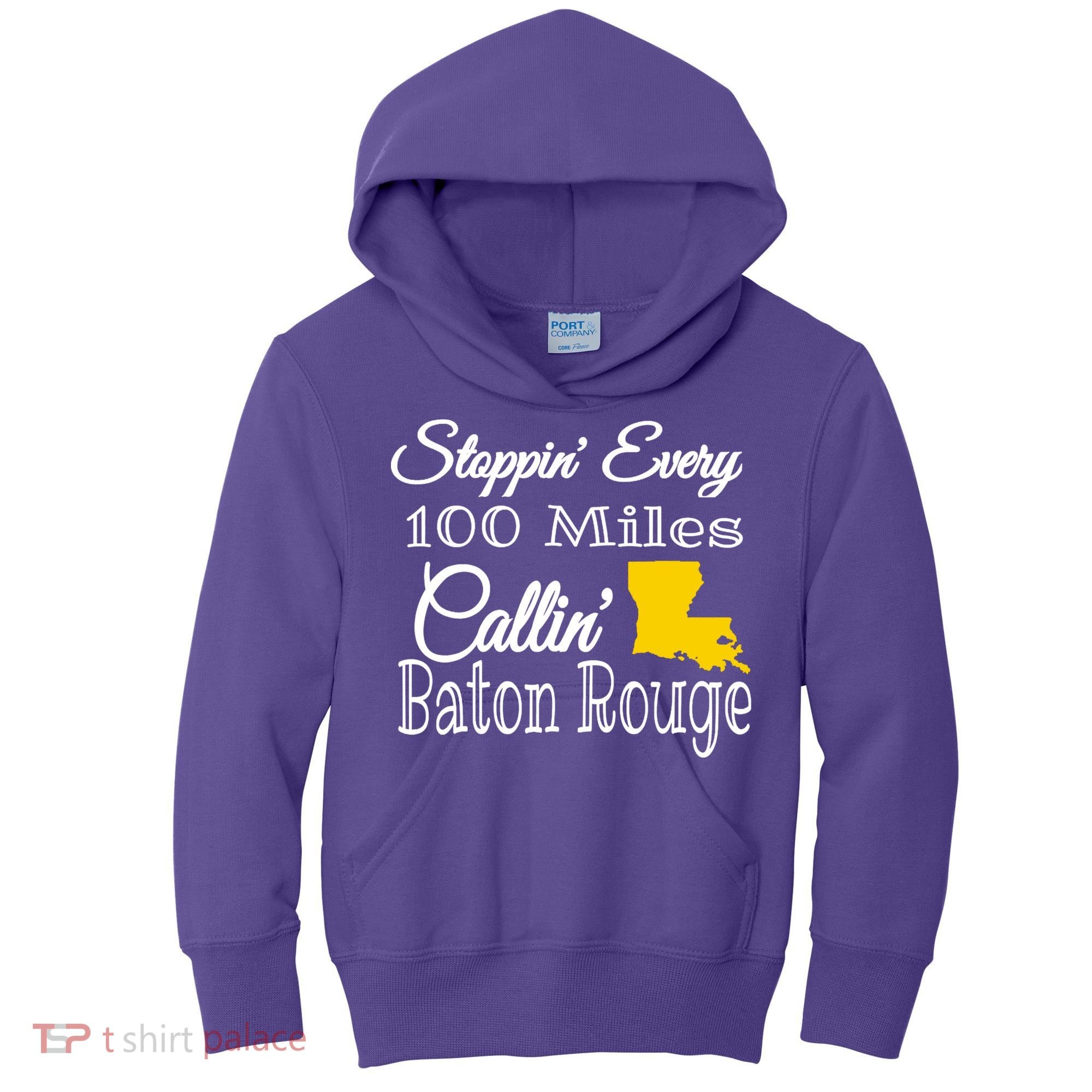 Stoppin Every 100 Miles Callin Baton Rouge Kids Hoodie