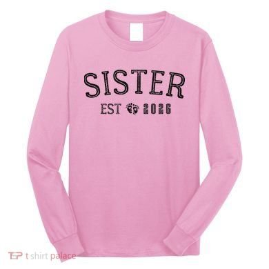 Sister EST 2026 Long Sleeve Shirt