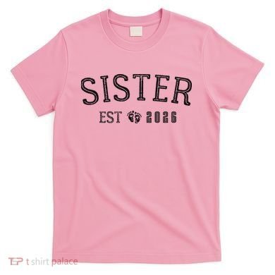 Sister EST 2026 T-Shirt