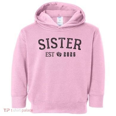 Sister EST 2026 Toddler Hoodie