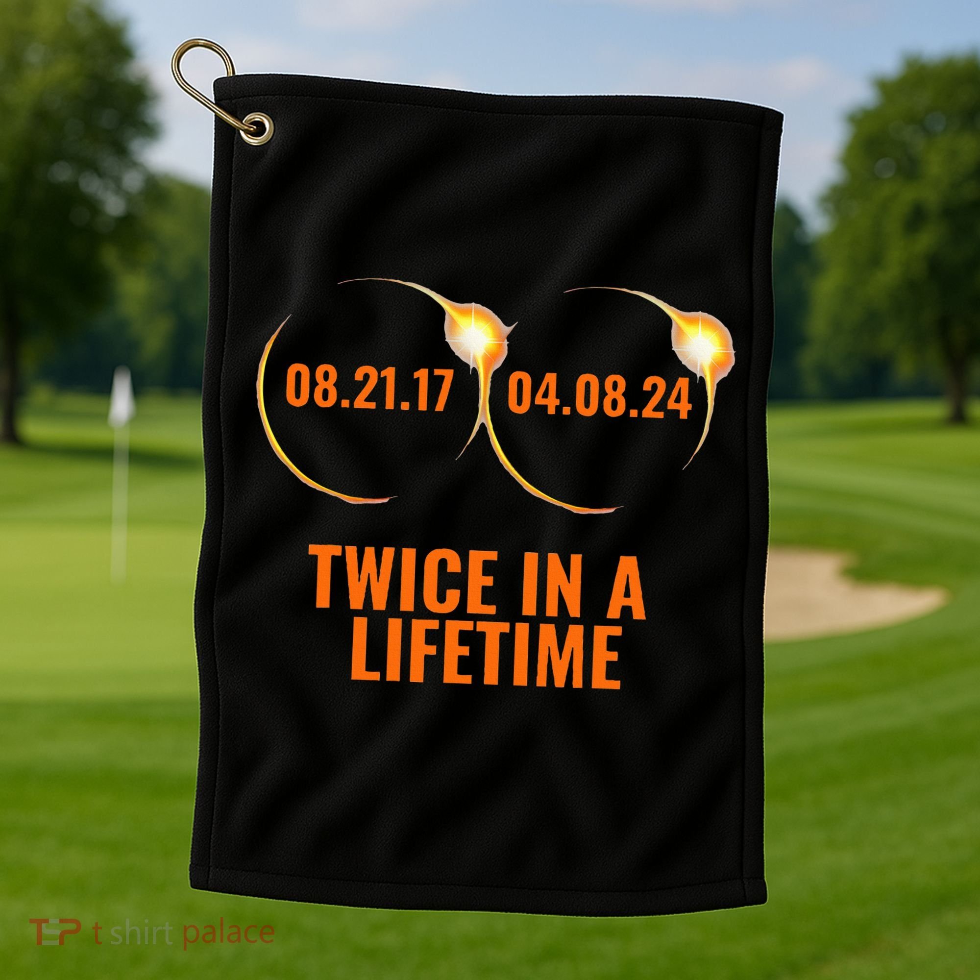 Solar Eclipse 2024 Twice In A Lifetime Solar Eclipse Golf Towel
