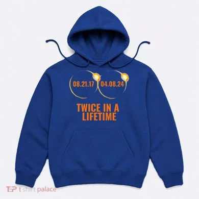 Solar Eclipse 2024 Twice In A Lifetime Solar Eclipse Hoodie