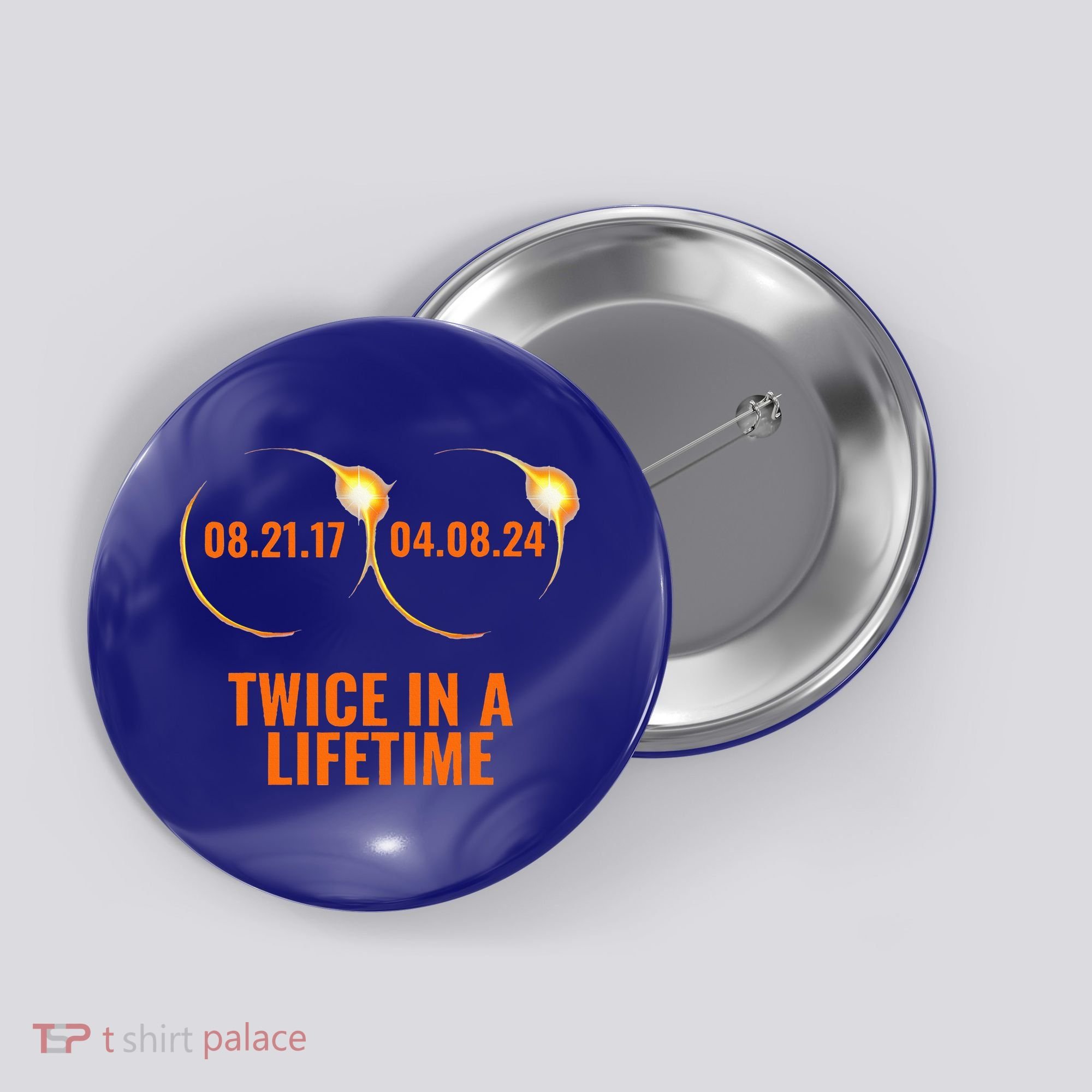 Solar Eclipse 2024 Twice In A Lifetime Solar Eclipse Button