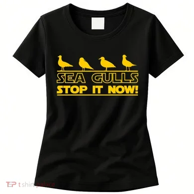 Seagulls Stop it Now Funny Meme Women's T-Shirt