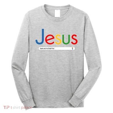 Search Jesus Seek And Ye Shall Find Long Sleeve Shirt
