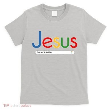 Search Jesus Seek And Ye Shall Find T-Shirt
