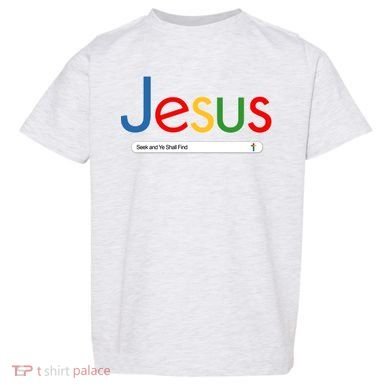 Search Jesus Seek And Ye Shall Find Toddler T-Shirt