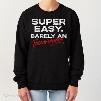 Super Easy Barely An Inconvenience Funny Pitch Meeting Women's Sweatshirt