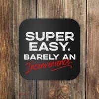 Super Easy Barely An Inconvenience Funny Pitch Meeting Coaster thumb 0
