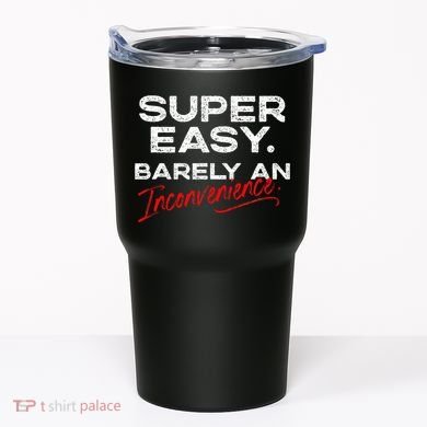 Super Easy Barely An Inconvenience Funny Pitch Meeting Tumbler