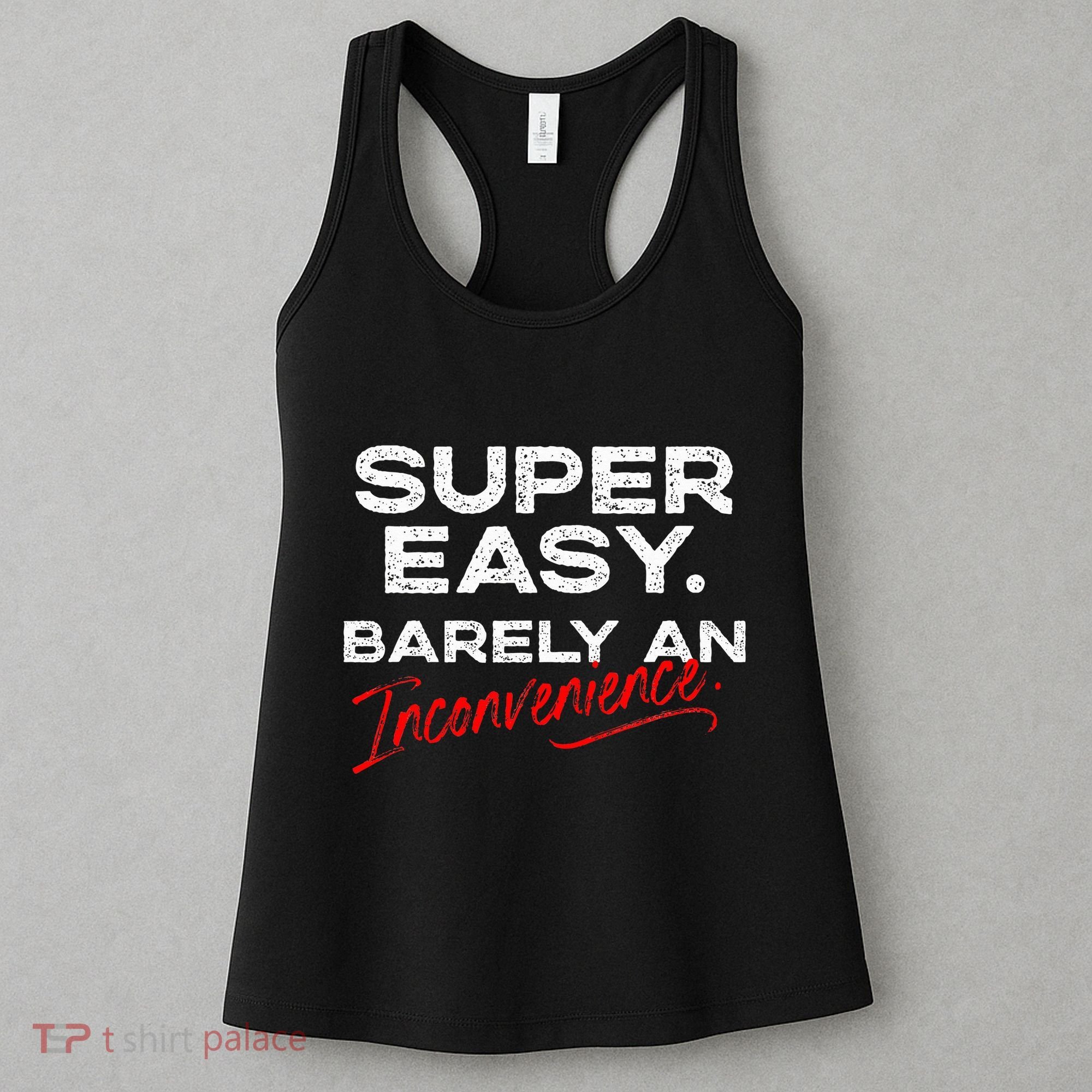Super Easy Barely An Inconvenience Funny Pitch Meeting Women's Tank Top