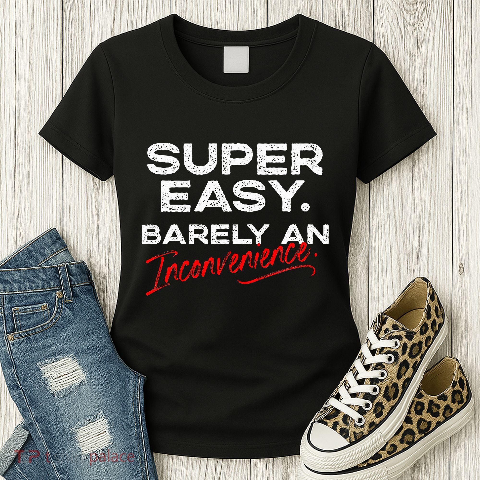 Super Easy Barely An Inconvenience Funny Pitch Meeting Women's T-Shirt