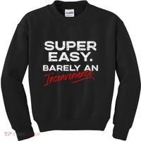 Super Easy Barely An Inconvenience Funny Pitch Meeting Kids Sweatshirt thumb 0