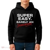 Super Easy Barely An Inconvenience Funny Pitch Meeting Kids Hoodie thumb 4