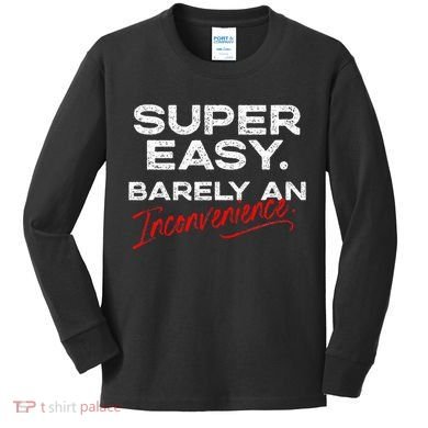 Super Easy Barely An Inconvenience Funny Pitch Meeting Kids Long Sleeve Shirt