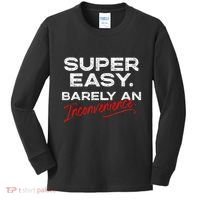 Super Easy Barely An Inconvenience Funny Pitch Meeting Kids Long Sleeve Shirt thumb 0