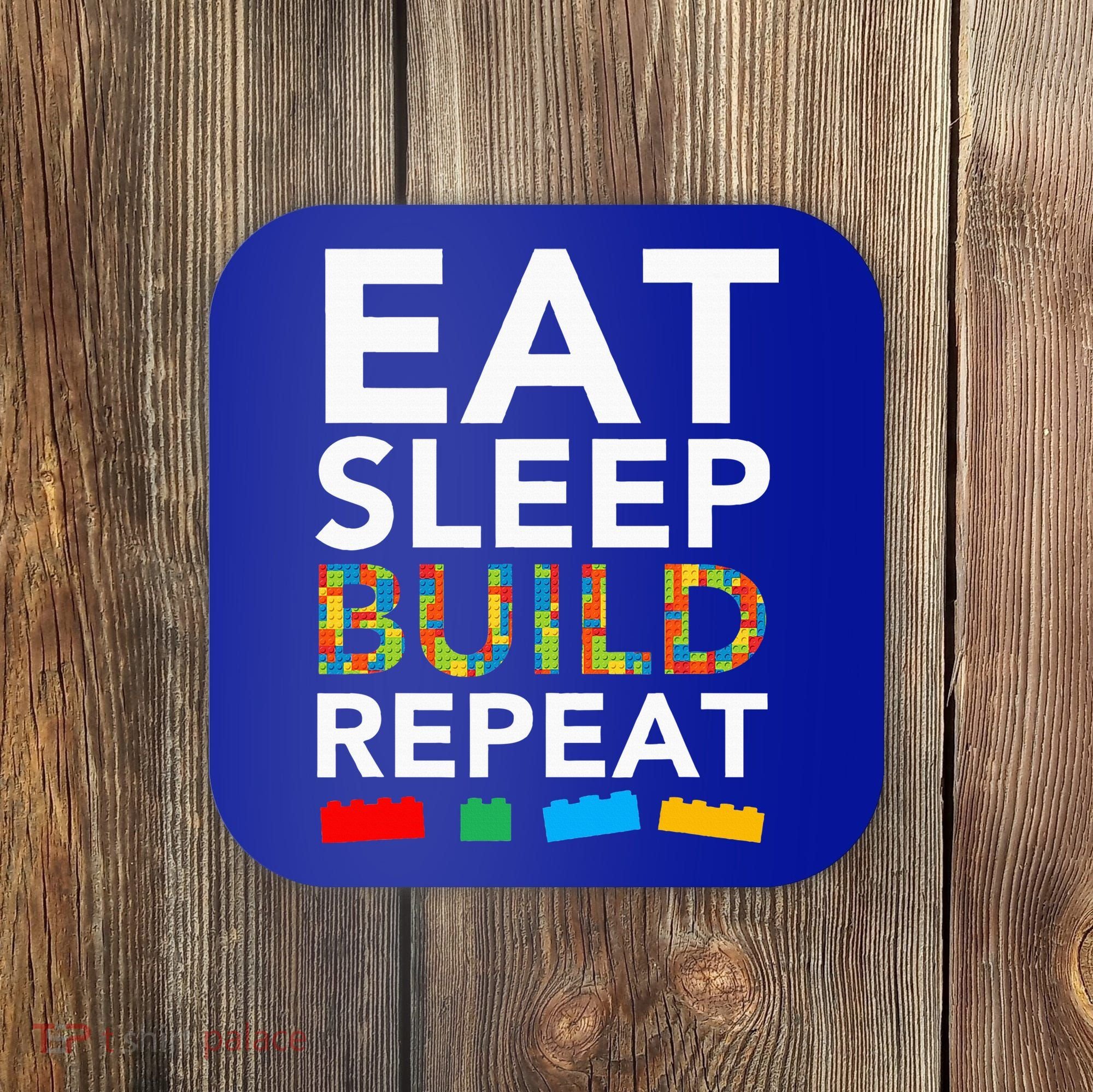Sleep Eat Build Repeat Building Blocks Coaster