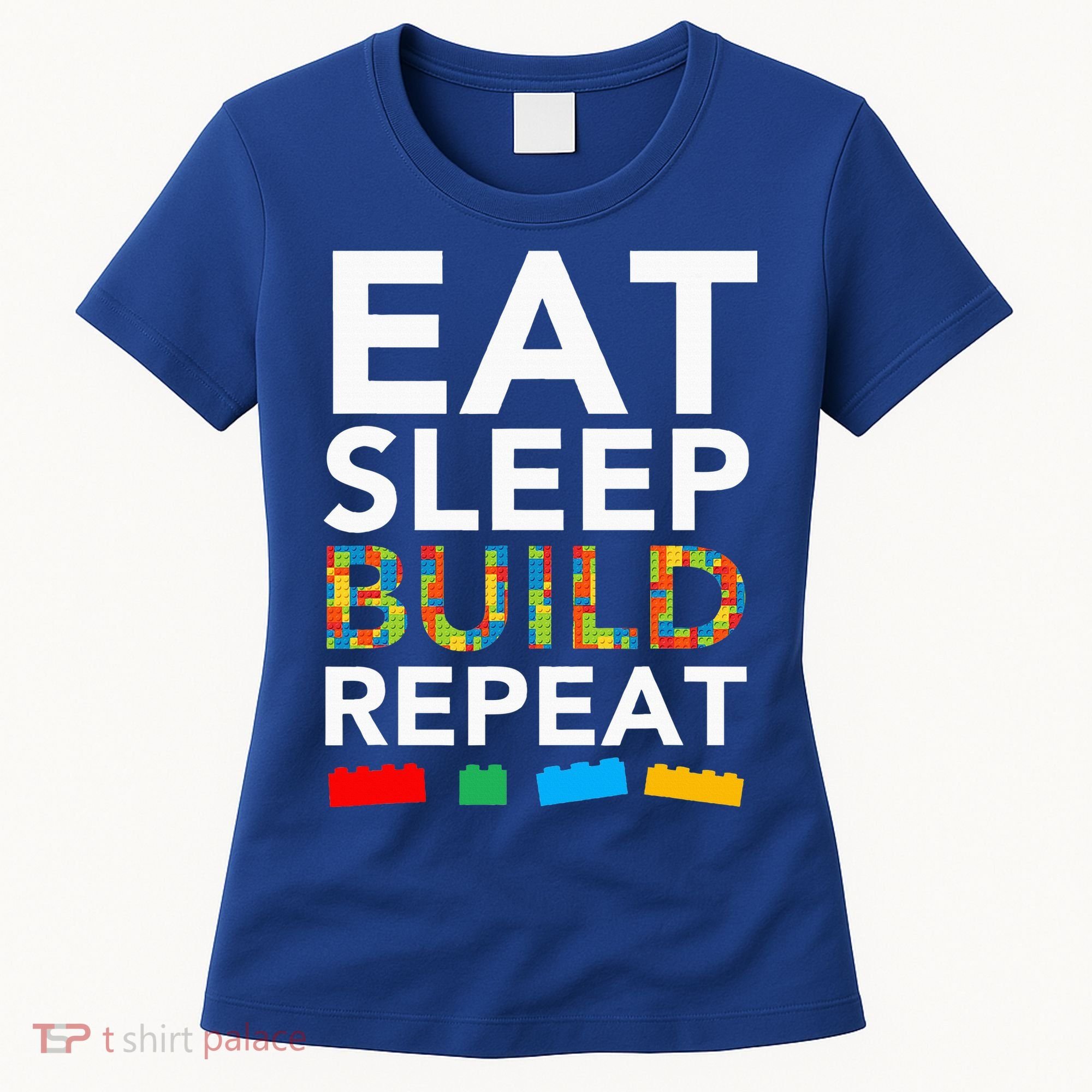 Sleep Eat Build Repeat Building Blocks Women's T-Shirt