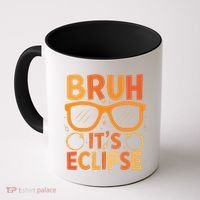Solar Eclipse Bruh Its Eclipse Coffee Mug thumb 0