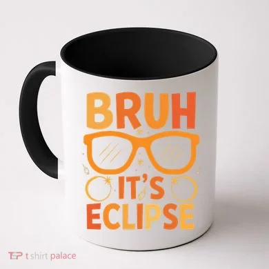 Solar Eclipse Bruh Its Eclipse Coffee Mug