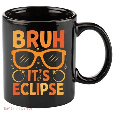Solar Eclipse Bruh Its Eclipse 11oz C Handle Ceramic Mug