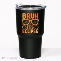 Solar Eclipse Bruh Its Eclipse Tumbler thumb 0