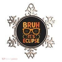 Solar Eclipse Bruh Its Eclipse Ornament thumb 0