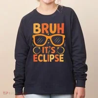 Solar Eclipse Bruh Its Eclipse Women's Sweatshirt thumb 0