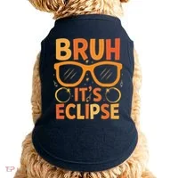 Solar Eclipse Bruh Its Eclipse Doggie Tank thumb 0