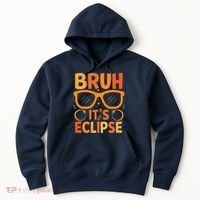 Solar Eclipse Bruh Its Eclipse Hoodie thumb 0