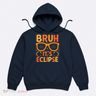 Solar Eclipse Bruh Its Eclipse Hoodie