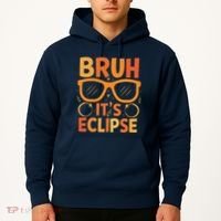 Solar Eclipse Bruh Its Eclipse Hoodie thumb 2