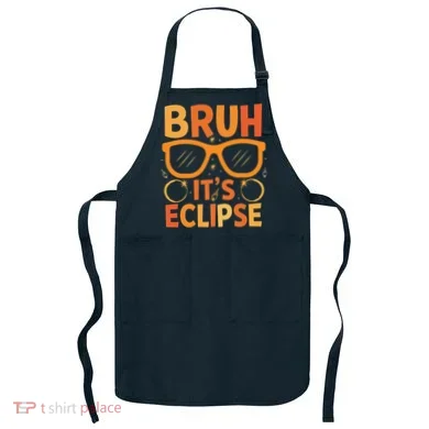 Solar Eclipse Bruh Its Eclipse Apron